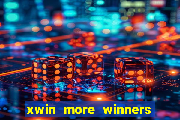 xwin more winners more fun